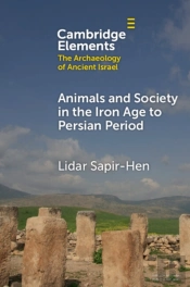 Animals And Society In The Iron Age To Persian Period