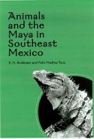 Animals And The Maya In Southeast Mexico
