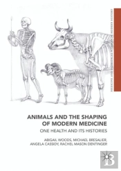 Animals And The Shaping Of Modern Medicine