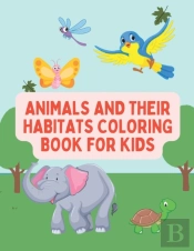 Animals And Their Habitats Coloring Book For Kids