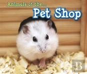 Animals At The Pet Shop