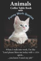 Animals Coffee Table Book With Funny Work Quotes