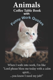Animals Coffee Table Book With Funny Work Quotes