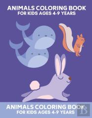 Animals Coloring Book For Kids Ages 4-9 Years