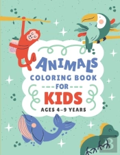 Animals Coloring Book For Kids Ages 4-9 Years