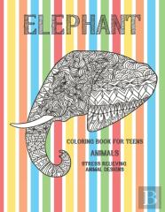 Animals Coloring Book For Teens - Stress Relieving Animal Designs - Elephant