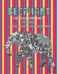 Animals Coloring Book Kids - Stress Relieving Designs Animals - Elephant