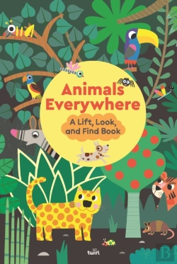 Bertrand.pt - Animals Everywhere: A Lift, Look, And Find Book