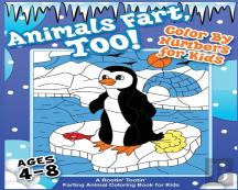 Animals Fart, Too! Color By Numbers For Kids Ages 4-8