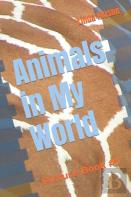 Animals In My World