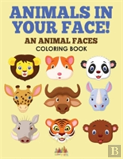 Bertrand.pt - Animals In Your Face! An Animal Faces Coloring Book