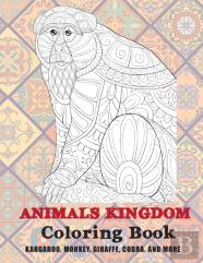 Animals Kingdom - Coloring Book - Kangaroo, Monkey, Giraffe, Cobra, And More