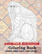 Animals Kingdom - Coloring Book - Kangaroo, Monkey, Giraffe, Cobra, And More