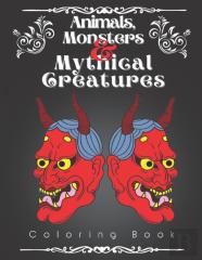 Animals, Monsters, And Mythical Creatures Coloring Book