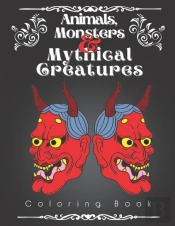 Animals, Monsters, And Mythical Creatures Coloring Book