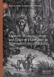Animals, Museum Culture And Childrenâ€™S Literature In Nineteenth-Century Britain