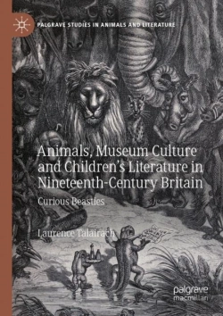 Bertrand.pt - Animals, Museum Culture And Childrenâ€™S Literature In Nineteenth-Century Britain