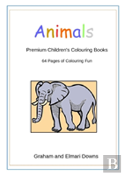 Animals: Premium Children'S Colouring Books