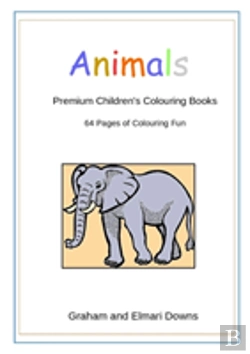 Bertrand.pt - Animals: Premium Children'S Colouring Books