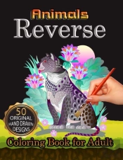 Animals Reverse Coloring Book For Adult