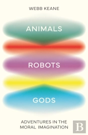 Animals, Robots, Gods