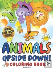 Animals Upside Down! Coloring Book For Kids Age 4+