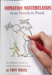 Animation Masterclasses: From Pencils To Pixels