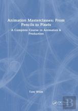 Animation Masterclasses: From Pencils To Pixels