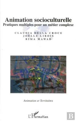 Bertrand.pt - Animation Socioculturelle ; Pratiques Multiples Pour Un Métier Complexe