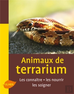 Bertrand.pt - Animaux De Terrarium ; Les Connaître, Les Nourrir, Les Soigner