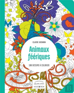 Bertrand.pt - Animaux Féériques ; 100 Dessins À Colorier