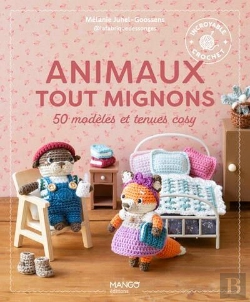 Bertrand.pt - Animaux Tout Mignons : 50 Modèles Et Tenues Cosy À Crocheter