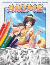 Anime Grayscale Coloring Book For Adults And Teens