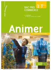 Animer ; 1ère Et Terminale Bac Pro Commerce ; Livre De L'Élève