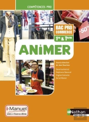 Animer 1ere/Terminale Bac Pro Commerce (Competences Pro) I-Manuel Livre + Licence Eleve 2014