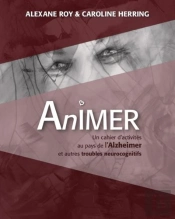 Animer Au Pays De L'Alzheimer Et Autres Troubles Neurocognitifs - Cahier D'Activites #1