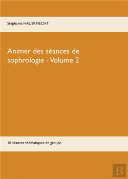 Bertrand.pt - Animer Des Seances De Sophrologie Volume 2