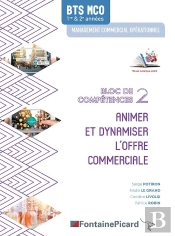 Animer Et Dynamiser L'Offre Commerciale ; Bts Mco ; Bloc De Compétences 2 ; Livre De L'Élève