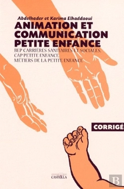 Bertrand.pt - Animination Et Communication Petite Enfance ; Bep Carrières Sanitaires Et Sociales/Cap Petite Enfance/Métiers De La Petite Enfance ; Corrigé