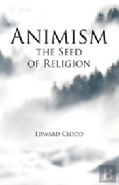 Animism, The Seed Of Religion