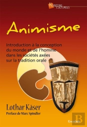 Animisme Introduction A La Conception Du Monde Et De L'Homme Axees Sur La Tradition Orale