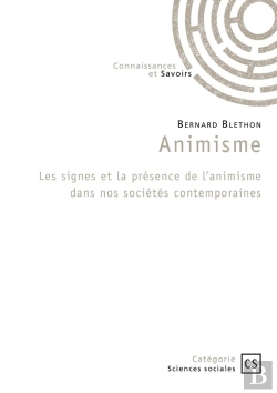 Bertrand.pt - Animisme : Les Signes Et La Présence De L'Animisme Dans Nos Sociétés Contemporaines