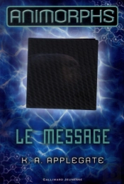 Animorphs 4 (Le Message)