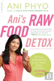 Ani'S Raw Food Detox (Previously Published As Ani'S 15-Day Fat Blast)