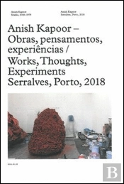 Anish Kapoor - Obras, Pensamentos, Experiências