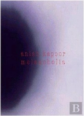 Anish Kapoor.Melancholia