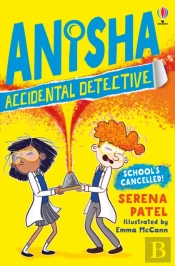 Anisha, Accidental Detective: School'S Cancelled