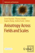 Anisotropy Across Fields And Scales