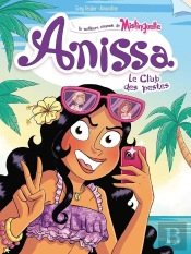 Anissa, La Meilleure Ennemie De Mistinguette Tome 3 : Le Club Des Pestes