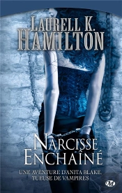Anita Blake T.10 - Narcisse Enchaine - Poche